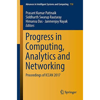 Progress in Computing, Analytics and Networking: Proceedings of ICCAN 2017 [Paperback]