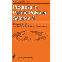 Progress in Pacific Polymer Science 3: Proceedings of the Third Pacific Polymer  [Paperback]