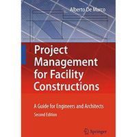 Project Management for Facility Constructions: A Guide for Engineers and Archite [Hardcover]