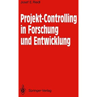 Projekt-Controlling in Forschung und Entwicklung: Grunds?tze, Methoden, Verfahre [Paperback]