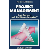 Projektmanagement: Eine Antwort auf die Hierarchiekrise? [Paperback]