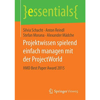 Projektwissen spielend einfach managen mit der ProjectWorld: HMD Best Paper Awar [Paperback]