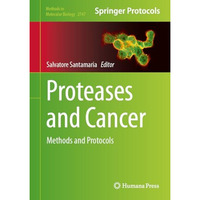 Proteases and Cancer: Methods and Protocols [Hardcover]