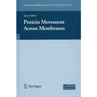 Protein Movement Across Membranes [Hardcover]