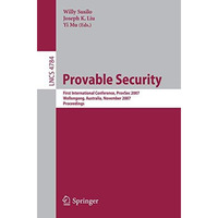 Provable Security: First International Conference, ProvSec 2007, Wollongong, Aus [Paperback]