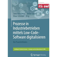 Prozesse in Industriebetrieben mittels Low-Code-Software digitalisieren: Ein Pra [Paperback]