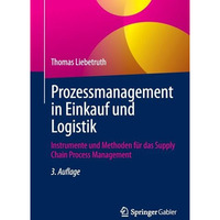 Prozessmanagement in Einkauf und Logistik: Instrumente und Methoden f?r das Supp [Paperback]