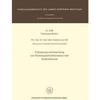 Pr?zisierung und Anwendung von Thrombozytenfunktionstests in der Kinderheilkunde [Paperback]