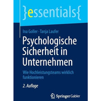 Psychologische Sicherheit in Unternehmen: Wie Hochleistungsteams wirklich funkti [Paperback]