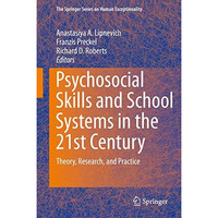 Psychosocial Skills and School Systems in the 21st Century: Theory, Research, an [Hardcover]