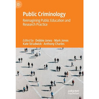 Public Criminology: Reimagining Public Education and Research Practice [Hardcover]