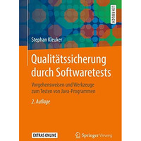 Qualit?tssicherung durch Softwaretests: Vorgehensweisen und Werkzeuge zum Testen [Paperback]