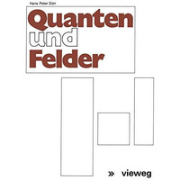 Quanten und Felder: Physikalische und philosophische Betrachtungen zum 70. Gebur [Paperback]