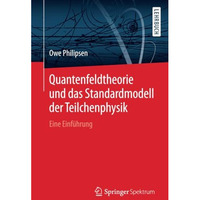 Quantenfeldtheorie und das Standardmodell der Teilchenphysik: Eine Einf?hrung [Paperback]