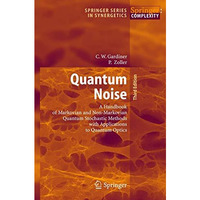 Quantum Noise: A Handbook of Markovian and Non-Markovian Quantum Stochastic Meth [Hardcover]