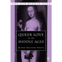 Queer Love in the Middle Ages [Hardcover]