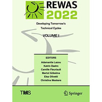 REWAS 2022: Developing Tomorrows Technical Cycles (Volume I) [Hardcover]