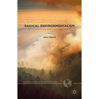 Radical Environmentalism: Nature, Identity and More-than-human Agency [Paperback]