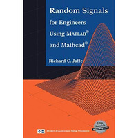 Random Signals for Engineers Using MATLAB? and Mathcad? [Paperback]