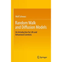 Random Walk and Diffusion Models: An Introduction for Life and Behavioral Scient [Hardcover]