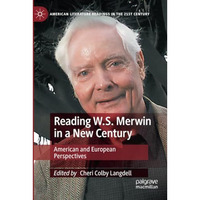 Reading W.S. Merwin in a New Century: American and European Perspectives [Paperback]