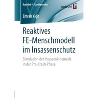 Reaktives FE-Menschmodell im Insassenschutz: Simulation der Insassenkinematik in [Paperback]