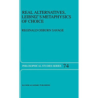 Real Alternatives, Leibnizs Metaphysics of Choice [Hardcover]