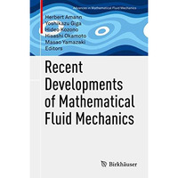 Recent Developments of Mathematical Fluid Mechanics [Hardcover]