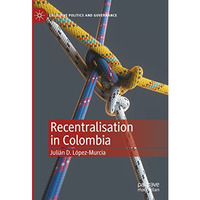 Recentralisation in Colombia [Hardcover]