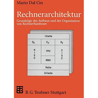 Rechnerarchitektur: Grundz?ge des Aufbaus und der Organisation von Rechnerhardwa [Paperback]