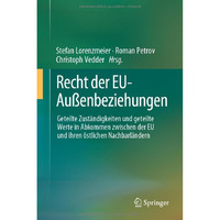 Recht der EU-Au?enbeziehungen: Geteilte Zust?ndigkeiten und geteilte Werte in Ab [Hardcover]