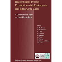 Recombinant Protein Production with Prokaryotic and Eukaryotic Cells. A Comparat [Paperback]