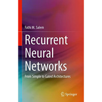 Recurrent Neural Networks: From Simple to Gated Architectures [Hardcover]