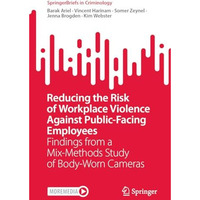 Reducing the Risk of Workplace Violence Against Public-Facing Employees: Finding [Paperback]