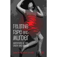 Relating Rape and Murder: Narratives of Sex, Death and Gender [Hardcover]