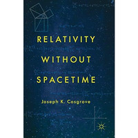 Relativity without Spacetime [Hardcover]