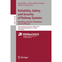 Reliability, Safety, and Security of Railway Systems. Modelling, Analysis, Verif [Paperback]