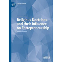 Religious Doctrines and their Influence on Entrepreneurship [Hardcover]