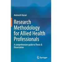 Research Methodology for Allied Health Professionals: A comprehensive guide to T [Hardcover]