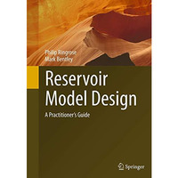 Reservoir Model Design: A Practitioner's Guide [Paperback]