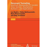 Resonant Tunneling: Quantum Waveguides of Variable Cross-Section, Asymptotics, N [Paperback]