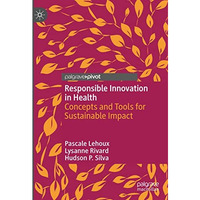 Responsible Innovation in Health: Concepts and Tools for Sustainable Impact [Hardcover]