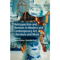 Retrospection and Revision in Modern and Contemporary Art, Literature and Music [Hardcover]