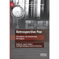 Retrospective Poe: The Master, His Readership, His Legacy [Paperback]