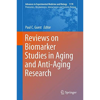 Reviews on Biomarker Studies in Aging and Anti-Aging Research [Hardcover]