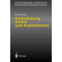 Risikoteilung, Anreiz und Kapitalmarkt [Paperback]