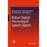 Robust Digital Processing of Speech Signals [Hardcover]