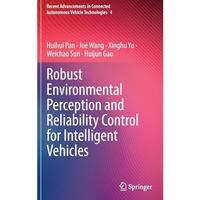 Robust Environmental Perception and Reliability Control for Intelligent Vehicles [Hardcover]