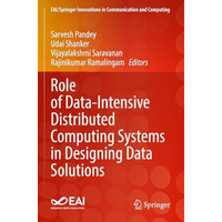 Role of Data-Intensive Distributed Computing Systems in Designing Data Solutions [Paperback]