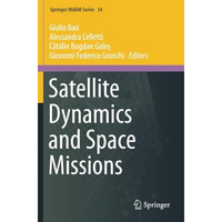 Satellite Dynamics and Space Missions [Paperback]